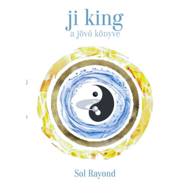 Ji King - A jövő könyve