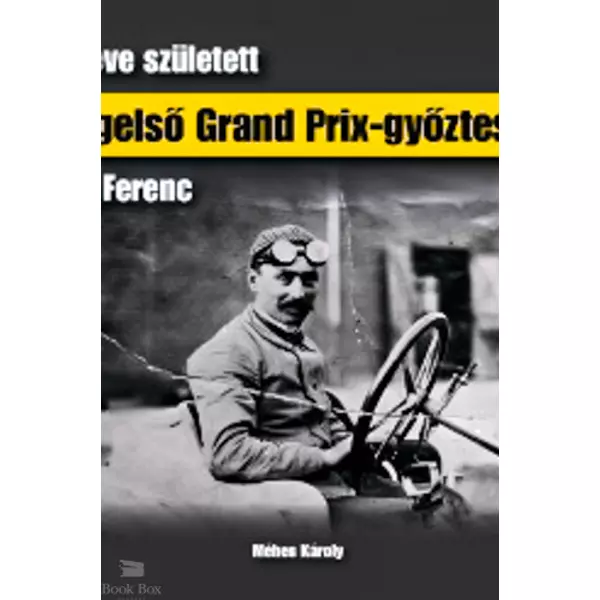 A legelső Grand Prix-győztes- 150 éve született Szisz Ferenc