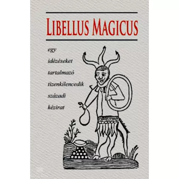 Libellus Magicus- Egy idézéseket tartalmazó tizenkilencedik századi kézirat