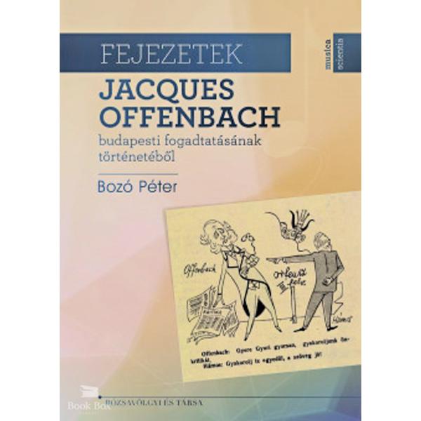 Fejezetek Jacques Offenbach budapesti fogadtatásának történetéből