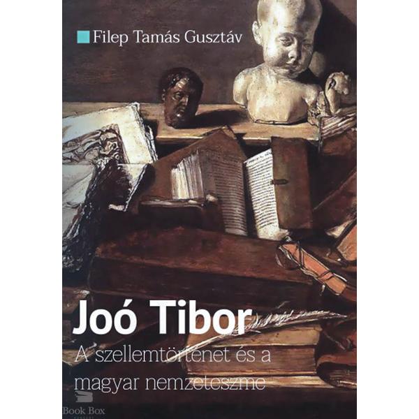 Joó Tibor - A szellemtörténet és a magyar nemzeteszme