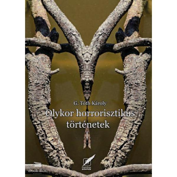 Olykor horrorszerű történetek