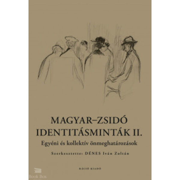 Magyar-zsidó identitásminták II. - Egyéni és kollektív önmeghatározások