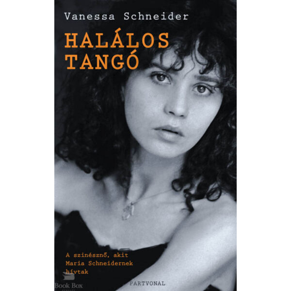 Halálos Tangó - A színésznő, akit Maria Schneidernek hívtak