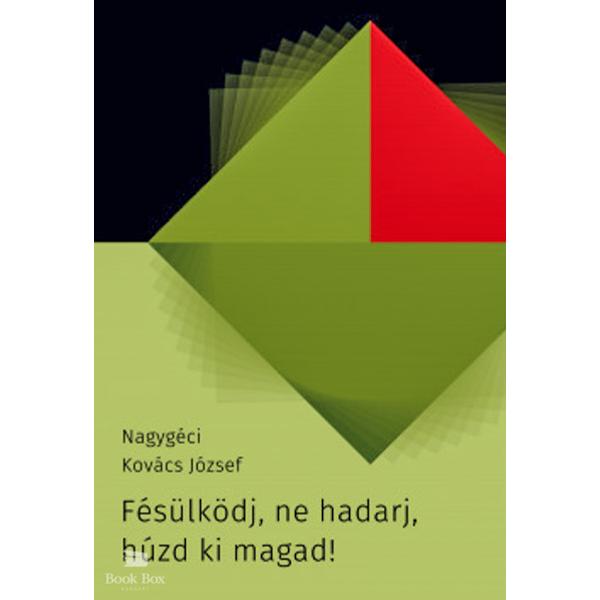 Fésülködj, ne hadarj, húzd ki magad!