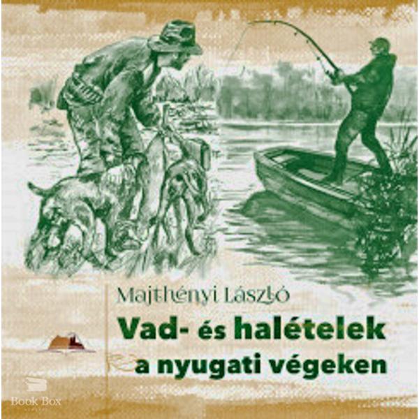 Vad - és halételek a nyugati végeken