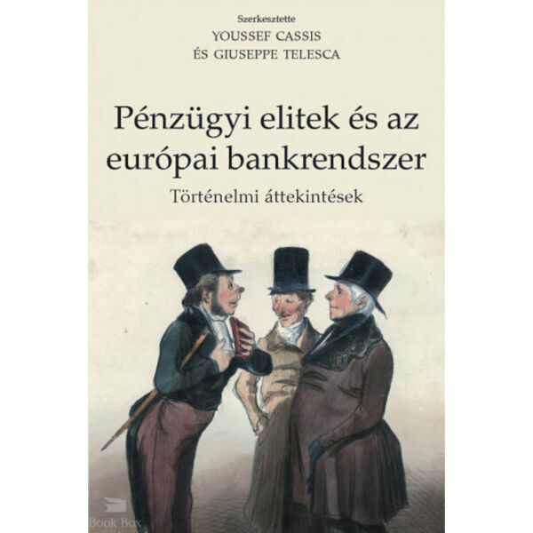 Pénzügyi elitek és az európai bankrendszer - Történelmi áttekintések