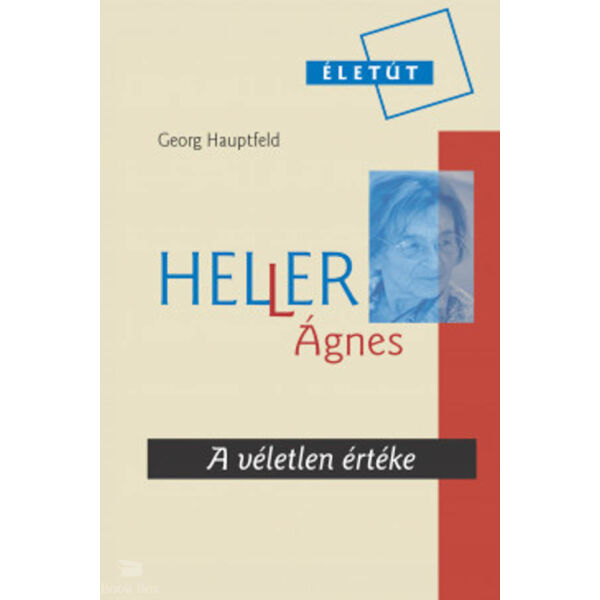 Heller Ágnes  - A véletlen értéke