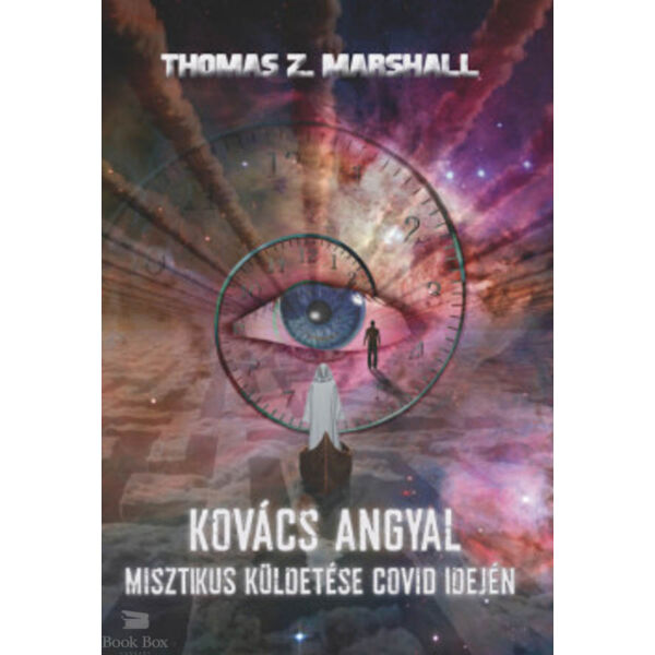 Kovács Angyal misztikus küldetése covid idején