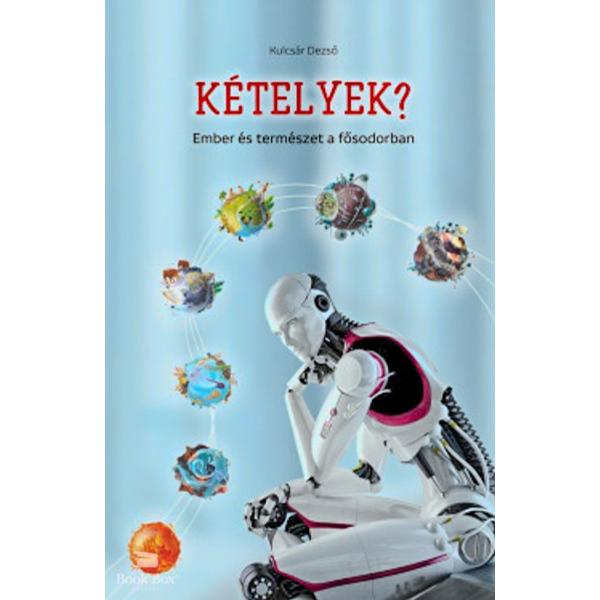 Kételyek? - Ember és természet a fősodorban