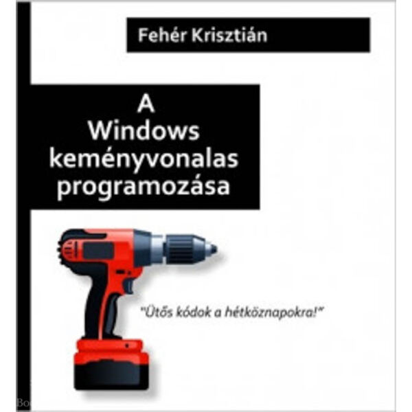 A Windows keményvonalas programozása