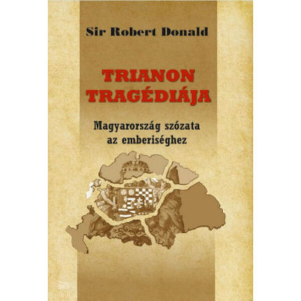 Trianon tragédiája - Magyarország szózata az emberiséghez