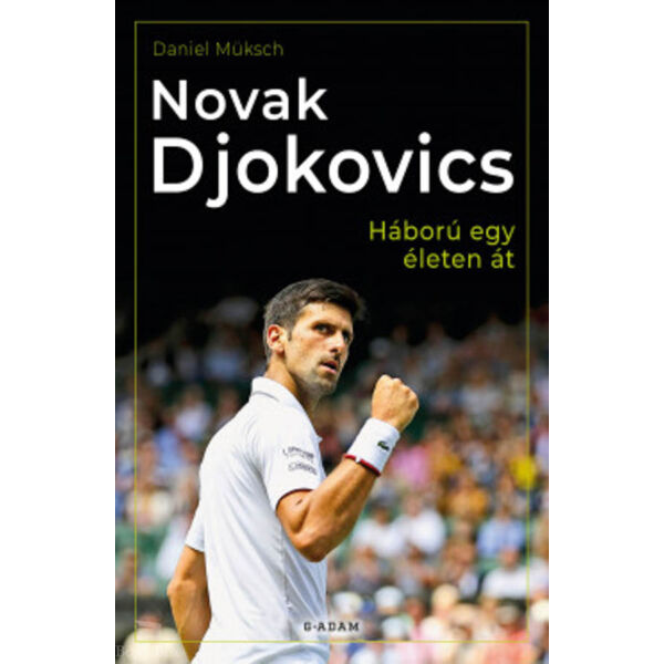 Novak Djokovics- Háború egy életen át