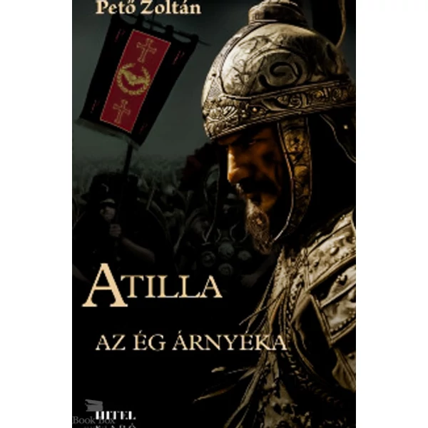 Atilla I.- Az ég árnyéka