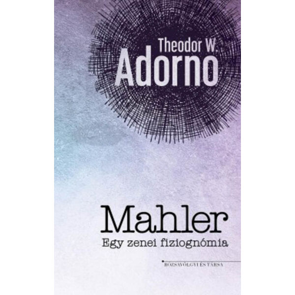 Mahler - Egy zenei fiziognómia