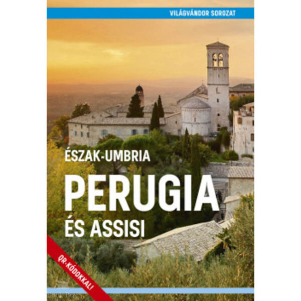 Perugia és Assisi - Észak-Umbria