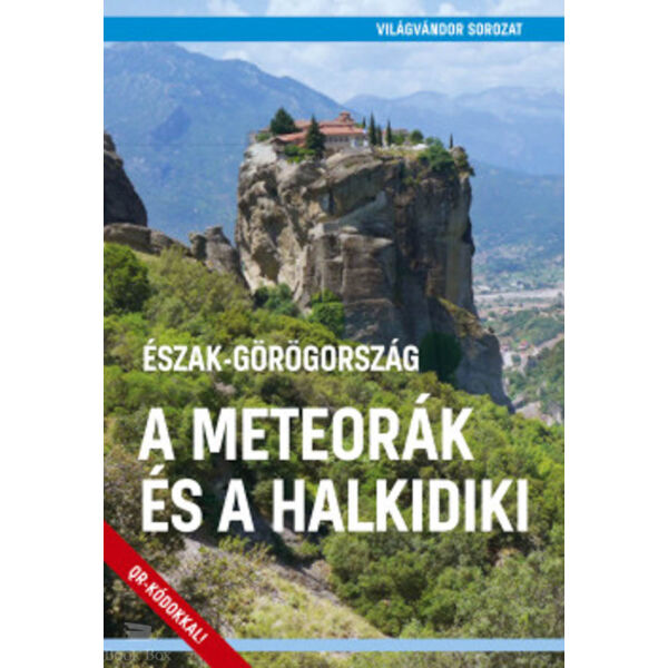 Észak-Görögország  - A Meteorák és a Halkidiki