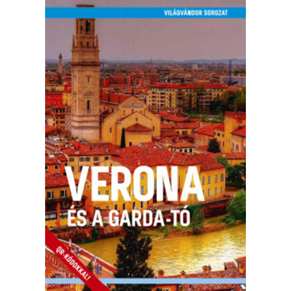 Verona és a Garda - tó