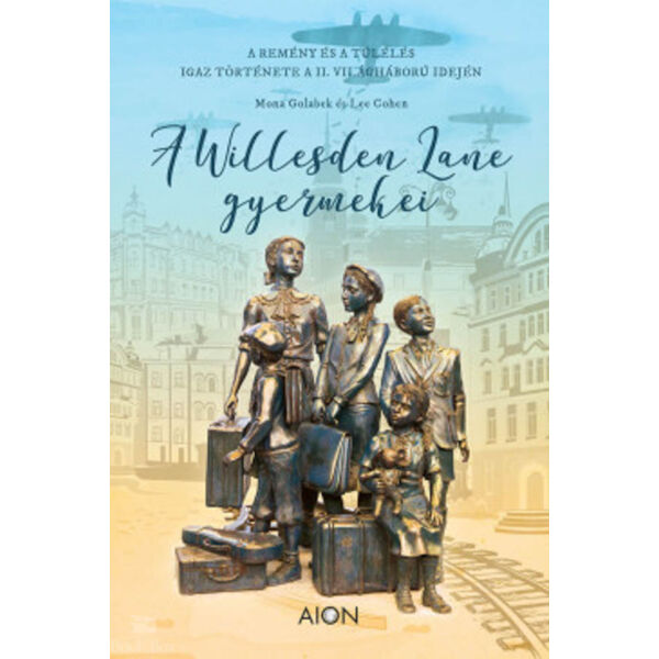 A Willesden Lane Gyermekei- A remény és a túlélés igaz története a II. világháború idején