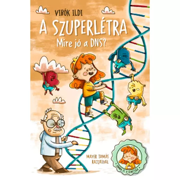 A szuperlétra - Mire jó a DNS?- Emma és a genetika