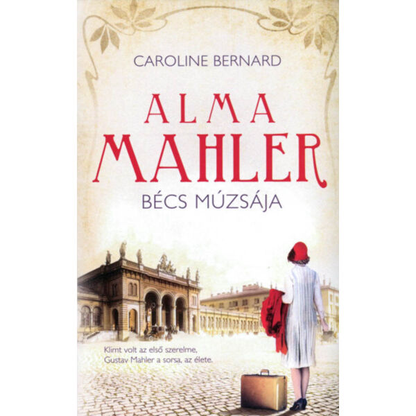 Alma Mahler - Bécs múzsája