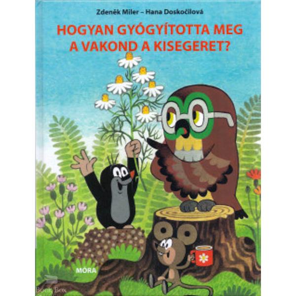 Hogyan gyógyította meg a vakond a kisegeret?