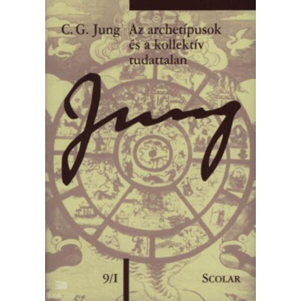 Az archetípusok és a kollektív tudattalan - C. G. Jung összegyűjtött munkái 9/1