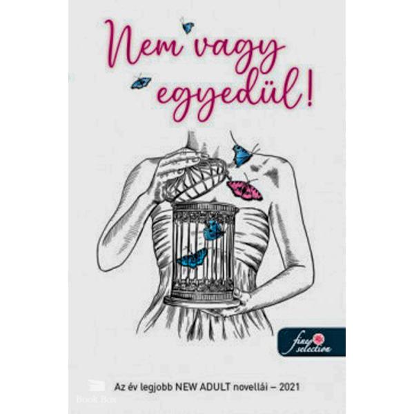 Nem vagy egyedül! - Az év legjobb NEW ADULT novellái - 2021