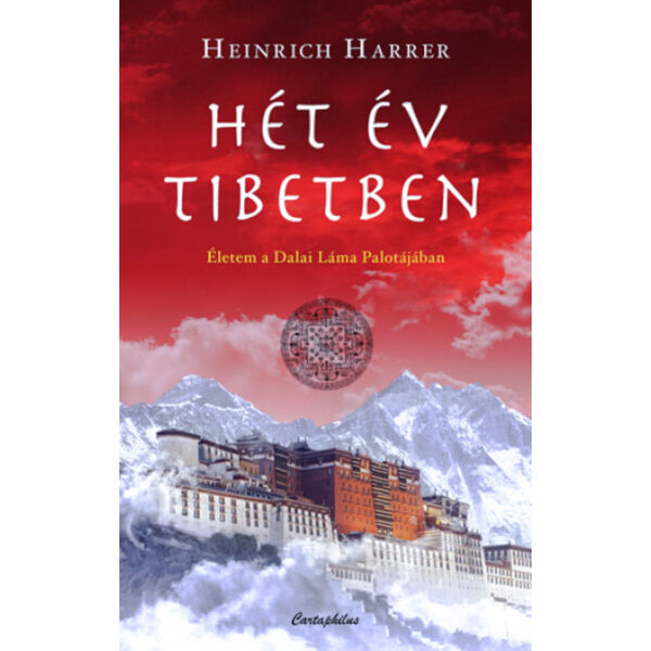 Hét év Tibetben - Életem a Dalai Láma palotájában