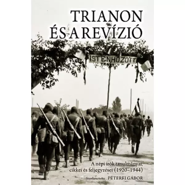 Trianon és a revízió- A népi írók tanulmányai, cikkei és feljegyzései (1920-1944)