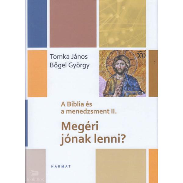 Megéri jónak lenni? - A Biblia és a menedzsment II.