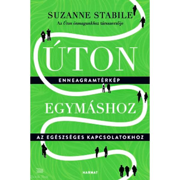 Úton egymáshoz - Enneagramtérkép az egészséges kapcsolatokhoz