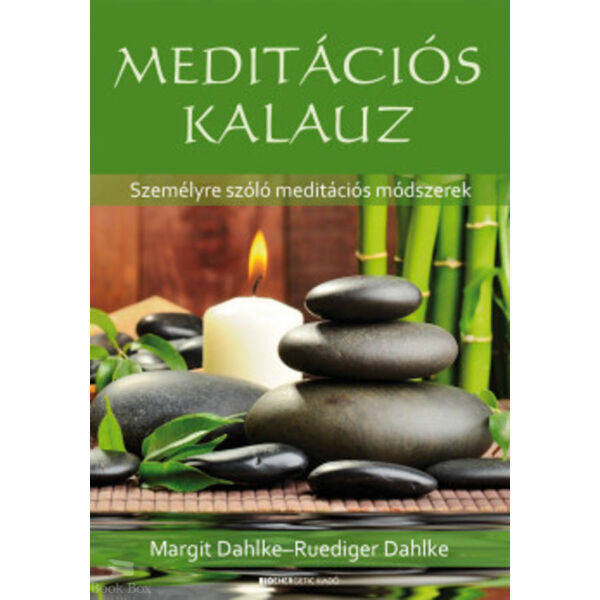 Meditációs kalauz - Személyre szóló meditációs módszerek