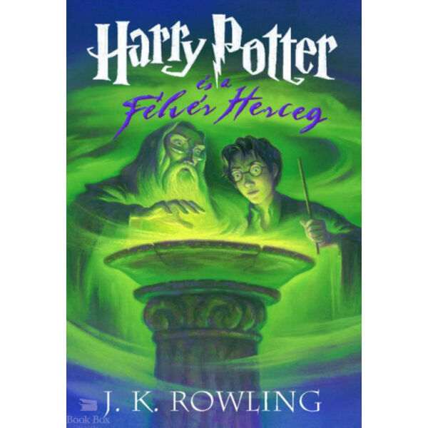 Harry Potter és a Félvér herceg - 6. könyv