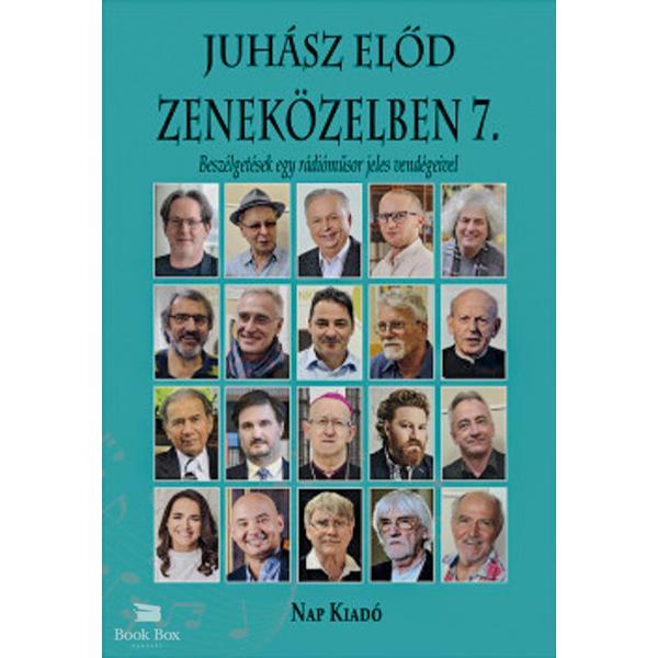 Zeneközelben 7. - Beszélgetések egy rádióműsor jeles vendégeivel