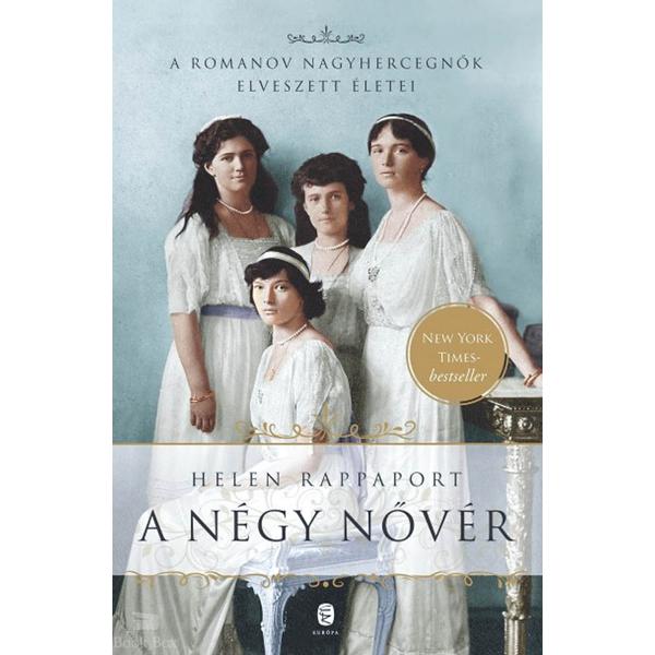 A négy nővér - A Romanov nagyhercegnők elveszett életei
