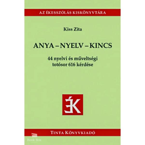Anya-nyelv-kincs - 44 nyelvi és műveltségi totósor 616 kérdése