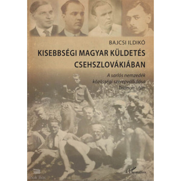 Kisebbségi magyar küldetés Csehszlovákiában - A sarlós nemzedék közösségi szerepvállalása Trianon után