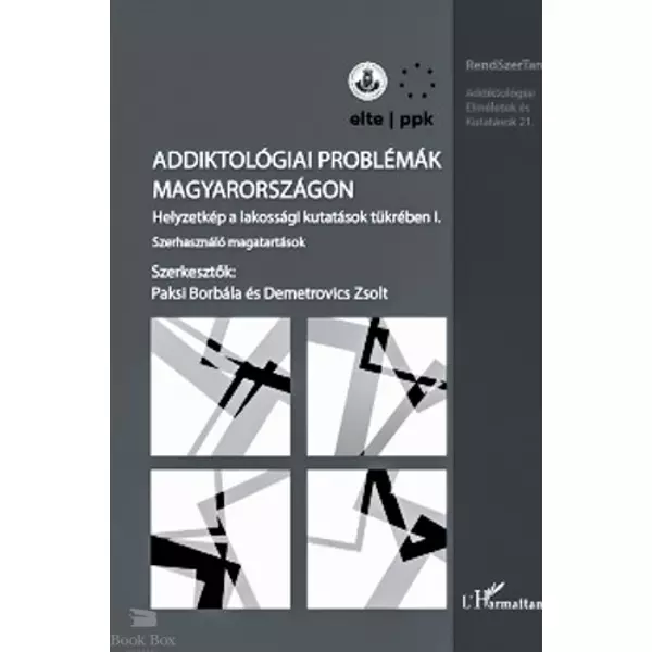 Addiktológiai problémák Magyarországon I.- Szerhasználó magatartások