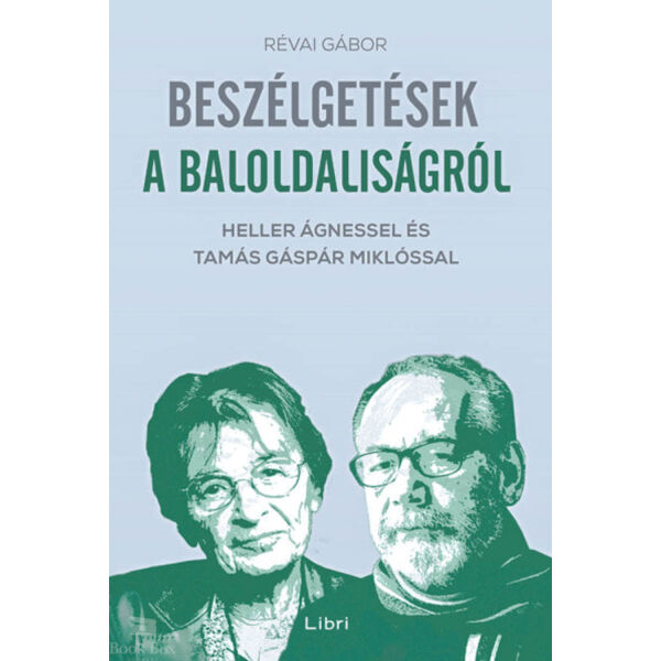Beszélgetések a baloldaliságról - Heller Ágnessel és Tamás Gáspár Miklóssal