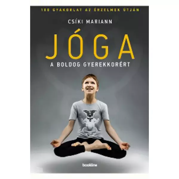 Jóga a boldog gyerekkorért- 108 gyakorlat az érzelmek útján