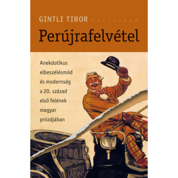 Perújrafelvétel - Anekdotikus elbeszélésmód és modernség a 20. század első felének magyar prózájában