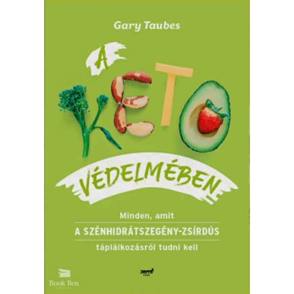 A keto védelmében - Minden, amit a szénhidrátszegény-zsírdús táplálkozásról tudni kell