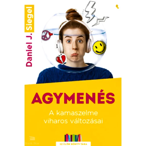 Agymenés- A kamaszelme viharos változásai