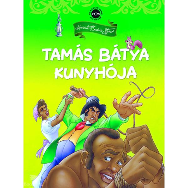 Klasszikusok kicsiknek  - Tamás bátya kunyhója