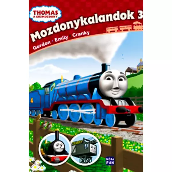 Thomas, a gőzmozdony - Mozdonykalandok 3.- Gordon, Emily és Cranky