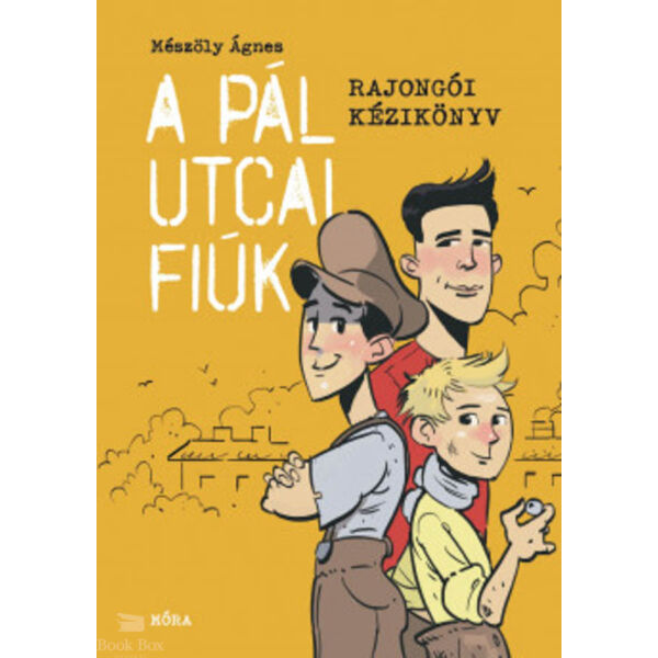 A Pál utcai fiúk - Rajongói kézikönyv