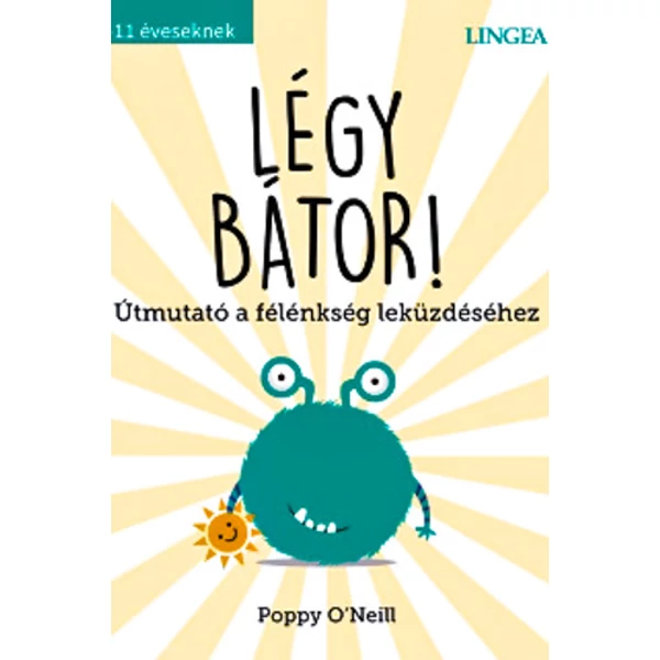 Légy bátor! - Útmutató a félénkség leküzdéséhez