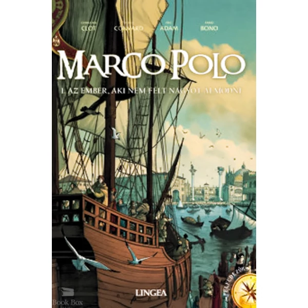 Marco Polo- Az ember, aki nem félt nagyot álmodni