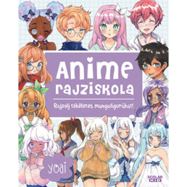 Anime rajziskola- Rajzolj tökéletes mangafigurákat!